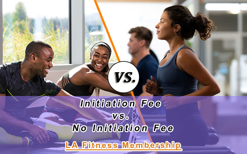 difference between initiation fee and no initiation fee la fitness